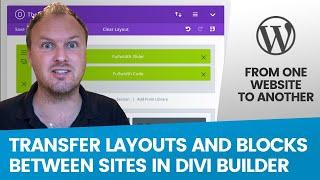 How to Transfer Blocks & Layouts between websites on DIVI Builder - 5 Minute Tutorial