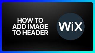 How To Add Image To Header In Wix Tutorial