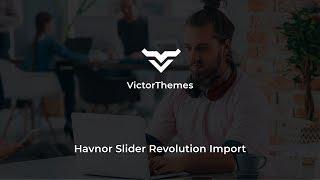 VictorThemes: Import Slider Revolution - Sliders in Havnor theme?