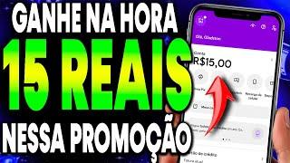 GANHE NA HORA R$15,00 REAIS NESSA PROMOÇÃO APP PARA GANHAR DINHEIRO