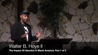 Walter B  Hoye II: Abortion In Black America - Part One