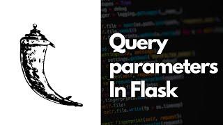 Accessing Query Parameters / Query Strings In Flask