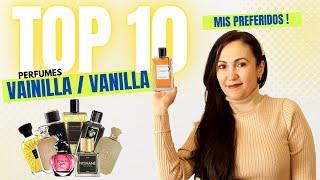 Top Vainilla , mis preferidos... Perfumes de mujer  2024