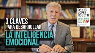 3 Claves para desarrollar la inteligencia emocional.