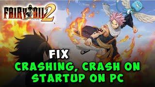 Fix Fairy Tail 2 Crashing, Crash on Startup on PC