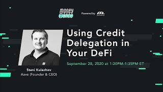 "Using Credit Delegation in Your DeFi" by Stani Kulechov | MoneyDance 2020