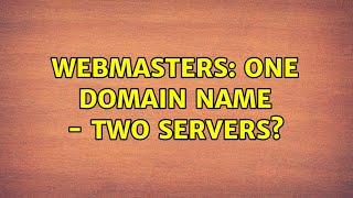 Webmasters: One domain name - two servers? (2 Solutions!!)