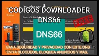 MEJORES CODIGOS DOWNLOADER, CODIGO PARA DNS66.PARA FIRE TV Y ANDROID TV. ACELERA INTERNET