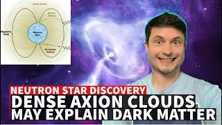 Neutron Stars May Be Covered in Axion Clouds Finally Explaining Dark Matter