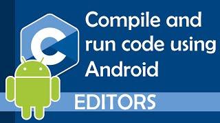 Compile and run code using your Android smartphone (2020)