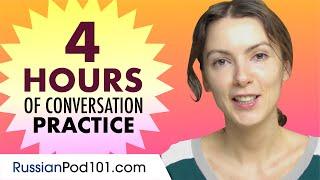 4 Hours of Russian Conversation Practice - Improve Speaking Skills