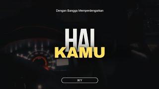 IKY - Hai Kamu (Official Lyric Video)