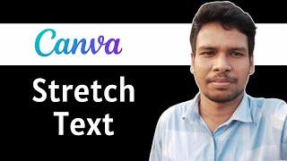 How to Stretch Text in Canva - Full Guide