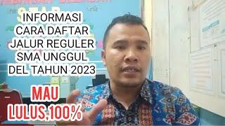 Informasi dan Syarat Pendaftaran Siswa SMA UNGGUL DEL T.A 2023/2024 Jalur Reguler (Ujian) Part -2