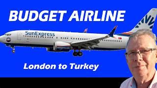 BEFORE YOU FLY a Budget Airline, See Our SunExpress Airline Review 2024. London to Turkey