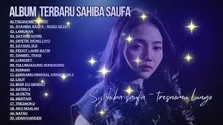 SAHIBA SAUFA - TRESNOMU LUNGO - FULL ALBUM DANGDUT KOPLO TERBARU TRENDING