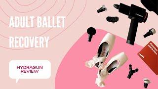 Adult Ballet Recovery | Hydragun Review