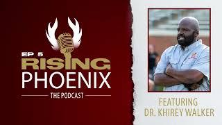 Ep. 5 | Dr. Khirey Walker