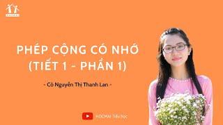 Lớp 2 | Toán | Phép cộng có nhớ (tiết 1 - Phần 1) | Học thử | HOCMAI