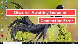 Discord : Awaiting Endpoint Connection Error