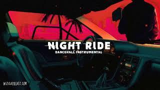 Dancehall Instrumental 2018 ~ "NIGHT RIDE." | Popcaan Type Beat