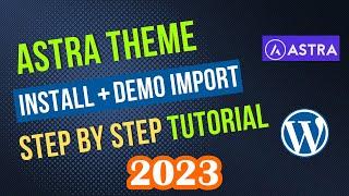 How to Install Astra Theme In WordPress & Import Astra Theme Demo (2024 Updated)