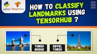 How to Classify Landmarks using Tensorflow Hub