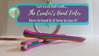 Get your foil even on your stained glass: How to load & use the Creator's Hand Foiler