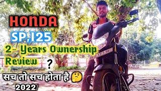 Honda Sp 125 2 Years Ownership Review || Sp 125 Two Years Ownership Experience 2022