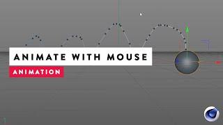 Cinema 4D - Animate with your mouse | VFXHUT