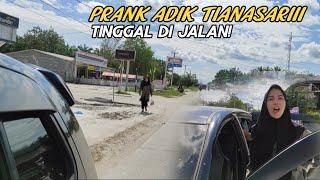 Prank Adik Tianasariii Tinggal Di Jalan Sampai Emosi!