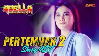 PERTEMUAN 2 - SHERLY KDI | OM. ADELLA FEAT CUMI CUMI AUDIO