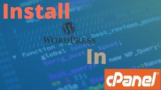 How to Install WordPress in cPanel 2021 | cPanel WordPress installation| Install WordPress 2021