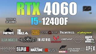 RTX 4060 + I5 12400F : Test in 24 Games - RTX 4060 Gaming