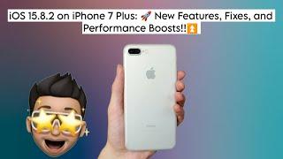 iOS 15.8.2 on iPhone 7 Plus:  New Features, Fixes, and Performance Boosts!!⏫