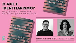 O que é identitarismo? | Douglas Barros e Rita von Hunty