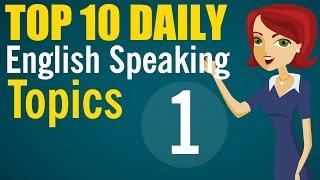 Speaking English Fluently: Top 10 Daily Topics (1 - 5)