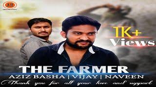 THE FARMER (SHORT FILM) VIDEO | EMOTIONAL AND HEART TOUCHING | AZIZ BASHA | VIJAY KUMAR | NAVEEN