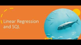 Regression analysis using SQL is covered. We use fish data to include species and weight of fish.