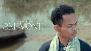 VANTHAN - ONE MONTH (OFFICIAL VIDEO)