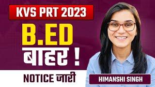 KVS 2023 - B.Ed Not Eligible for PRT, Few Important Points by Himanshi Singh