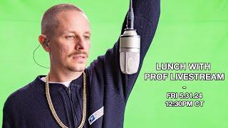 Lunch with PROF Livestream - Friday, May 31st