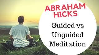 Abraham Hicks  ️Guided vs Unguided Meditation