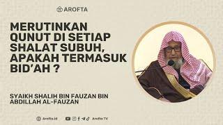 Hukum Qunut Subuh - Syaikh Shalih Al-Fauzan #qunut #subuh #qunutsubuh