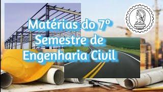 Matérias do 7° Semestre de Engenharia Civil