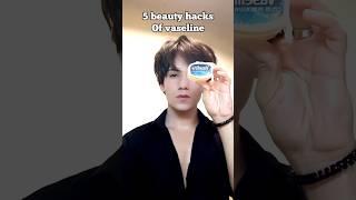 5: vaseline Hacks #glowup #transformation #viralbeauty #shortvideos #shorts #tips