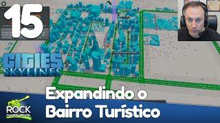 Expandindo bairro turístico - Cities Skylines