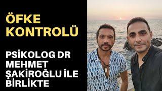 PSİKOLOG DR MEHMET ŞAKİROĞLU İLE ÖFKE KONTROLÜ