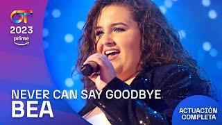 “NEVER CAN SAY GOODBYE” - BEA | GALA 0 | #OT2023