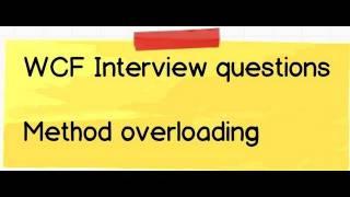 WCF Interview question :- Can we do method overloading in WCF services ?